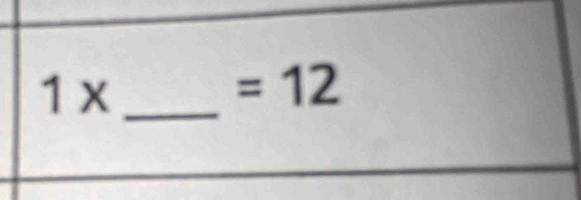 1x
=12