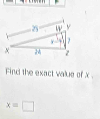 Find the exact value of x .
x=□