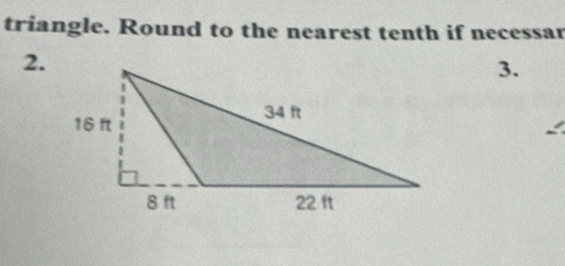 triangle. Round to the nearest tenth if necessar 
2. 
3.