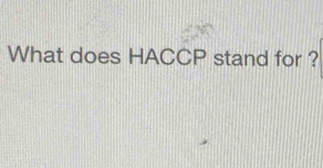 What does HACCP stand for ?