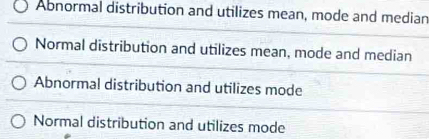 Solved: Abnormal distribution and utilizes mean, mode and median Normal ...