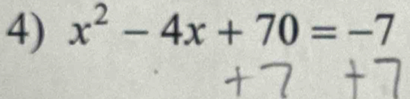 x^2-4x+70=-7