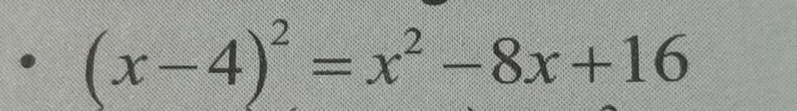 • (x-4)^2=x^2-8x+16