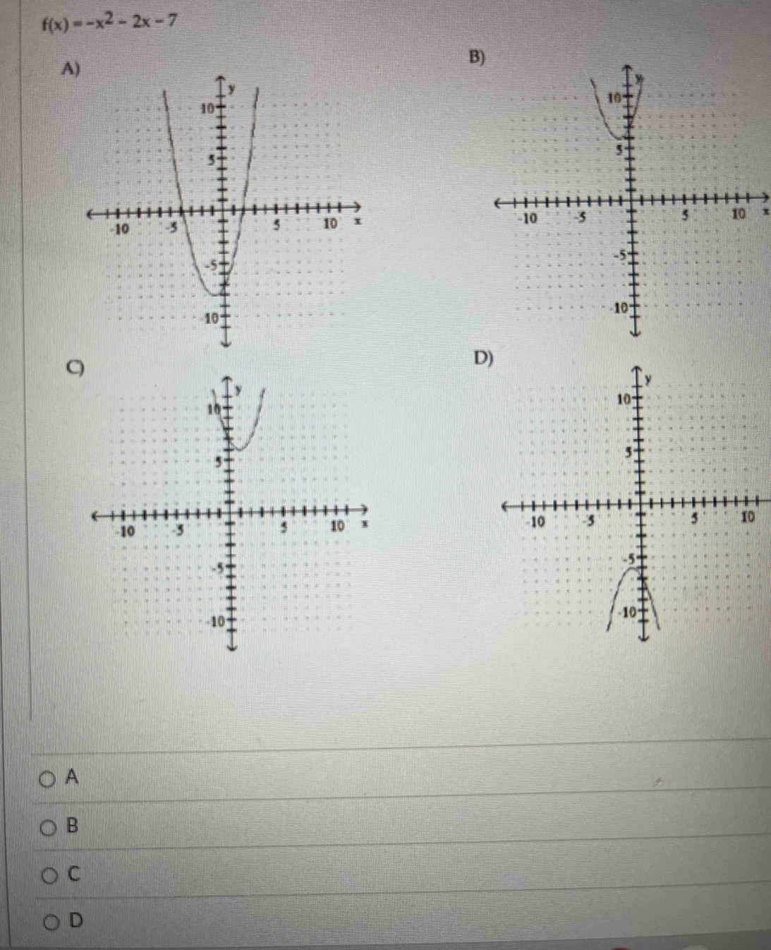 f(x)=-x^2-2x-7
A)
B)
C)
D)
0
A
B
C
D