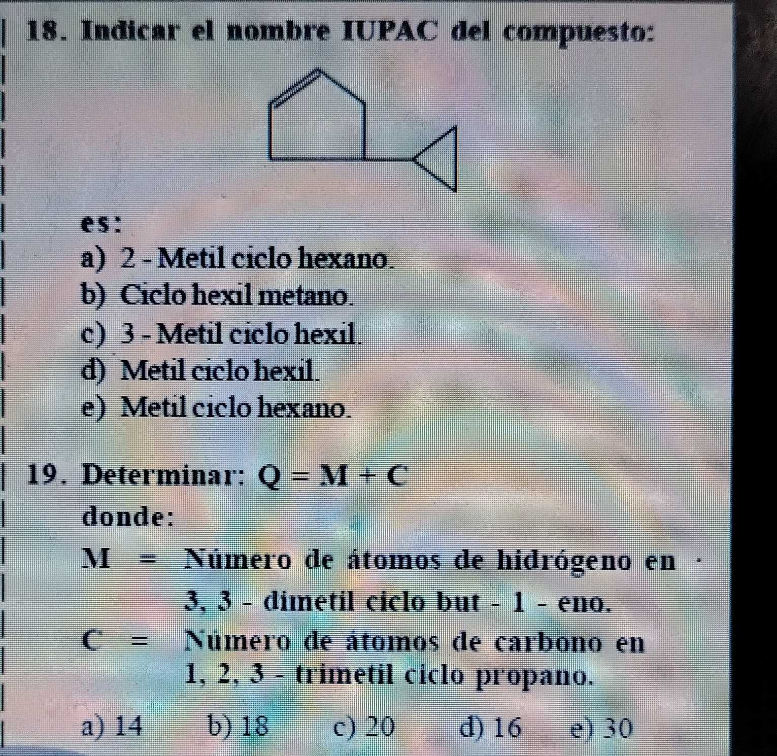 Resuelto:Indicar el nombre IUPAC del compuesto: es: a) 2 - Metil ciclo ...