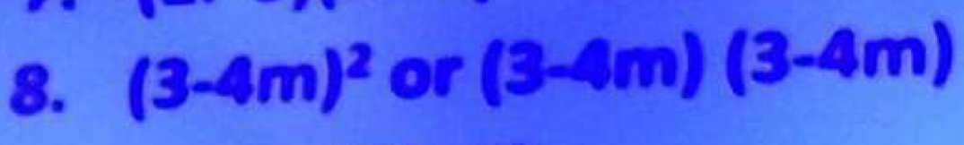 (3-4m)^2 or (3-4m)(3-4m)