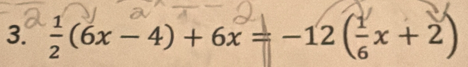 ÷(6x- 4) + 6x=−12(ξx + 2)