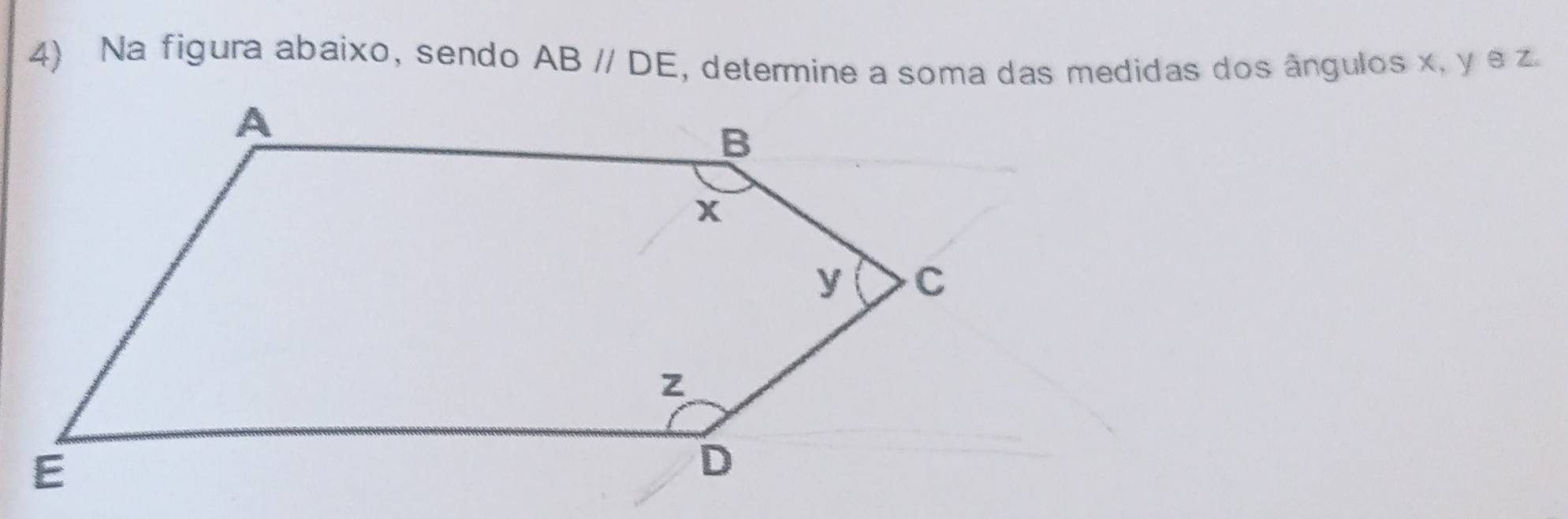 Na figura abaixo, sendo AB//DE , determine a soma das medidas dos ângulos x, y e z.