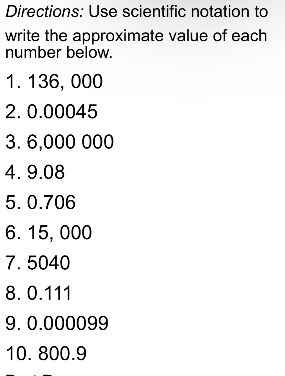 Solved: Directions: Use scientific notation to write the approximate ...