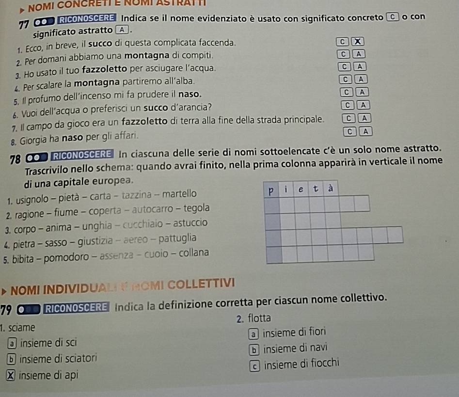 Risolto:NOMI CONCRETT E NOMI ASTRATTI 77 0O RICONOSCERE Indica se il ...