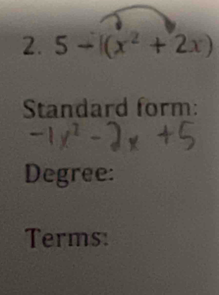 5-((x^2+2x)
Standard form: 
Degree: 
Terms: