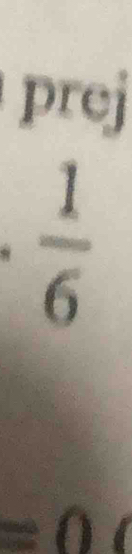 prej
 1/6 
b=frac □  0