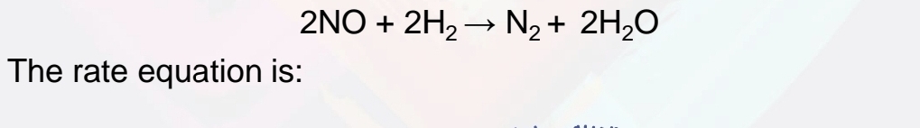 2NO+2H_2to N_2+2H_2O
The rate equation is: