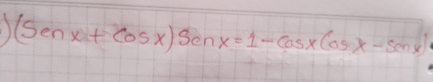 ) (5enx+cos x)Senx=1-cos x(cos x(osenx)