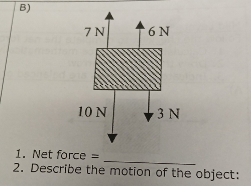 Net force =
2. Describe the motion of the object: