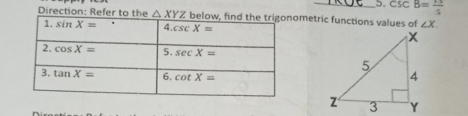 csc B= 13/5 
Direction: Refer to the △ XYZ metric functions values of ∠ X.