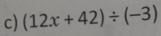 (12x+42)/ (-3)