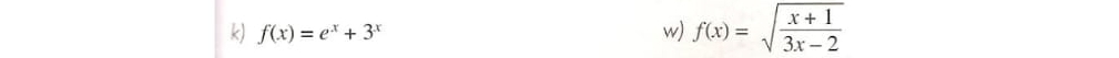 f(x)=e^x+3^x w) f(x)=sqrt(frac x+1)3x-2