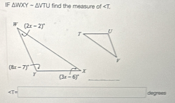 IF △ WXYsim △ VTU find the measure of
(3x-6)^circ  _
degrees