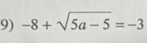 -8+sqrt(5a-5)=-3