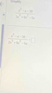 Simplily.
 (x^2-x-30)/2x^3+9x^2-5x =□