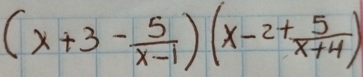 (x+3- 5/x-1 )(x-2+ 5/x+4 )