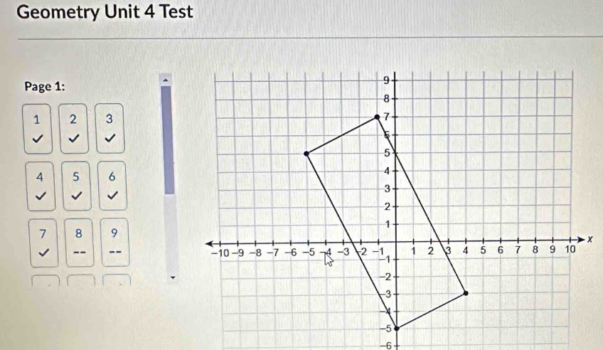 Geometry Unit 4 Test 
Page 1:
1 2 3 
√ √
4 5 6
√ √
7 8 9
√ -- `、
-6