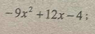 -9x^2+12x-4;