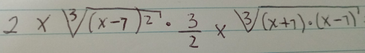 2* sqrt[3]((x-7)^2)·  3/2 * sqrt[3]((x+7)· (x-7))