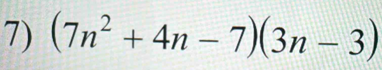 (7n^2+4n-7)(3n-3)