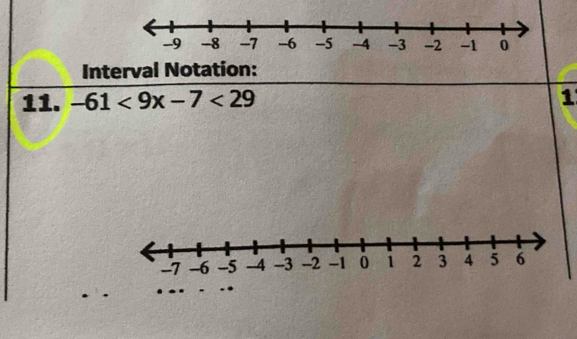 Interval Notation: 
11. -61<9x-7<29 1