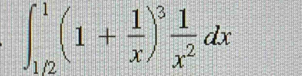 ∈t _(1/2)^1(1+ 1/x )^3 1/x^2 dx