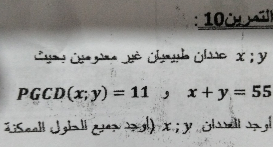 Ce rúr ne sê übush übe x; y
PGCD (x;y)=11, x+y=55
F Scell Jab l gen a l t y üh ua t