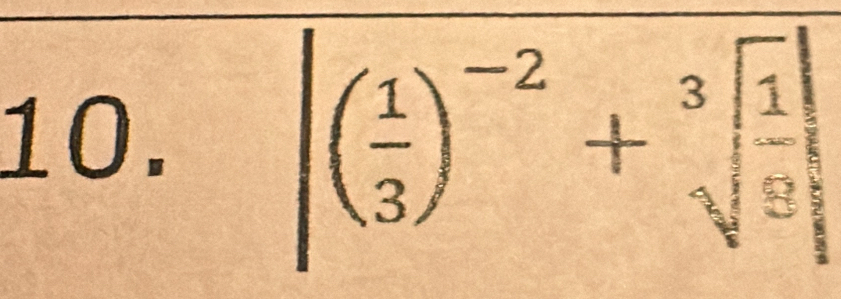 |( 1/3 )^-2+sqrt[3](frac 1)9|