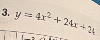 y=4x^2+24x+24
|
y