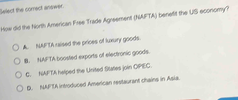 Solved: Select the correct answer. How did the North American Free ...