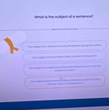 What is the subject of a sentence? 
The core 
The subject of a wertence i cnd, the person dong the action 
the azect of the merence tellc in whts is fbeing cone. 
The adbecy at a ersence s The mol irpcnmc nont tha De 

Te o e a pe aa i 
Thá Te (o l Tưng (ne 1