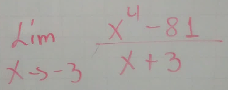 limlimits _xto -3 (x^4-81)/x+3 