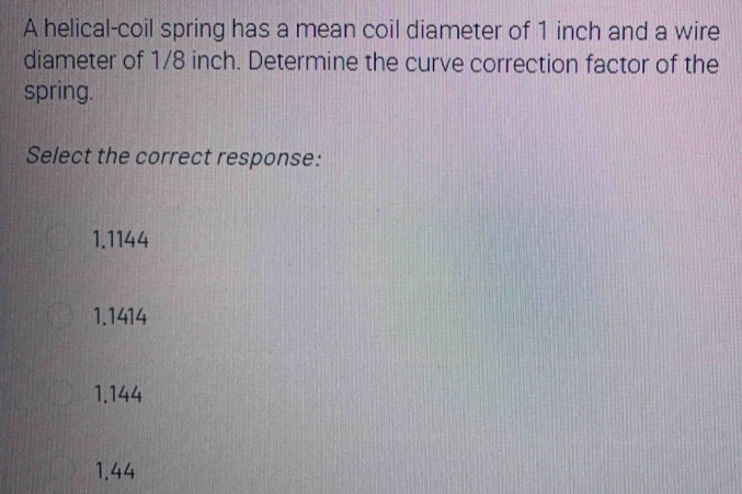 Solved: A helical-coil spring has a mean coil diameter of 1 inch and a ...