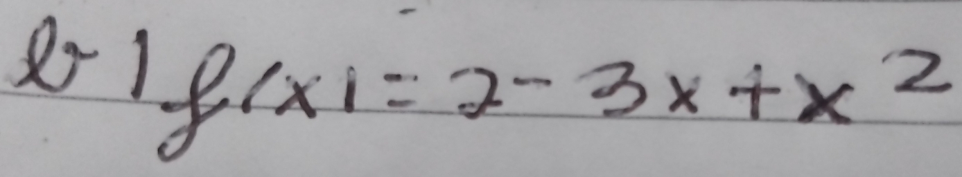 8-1
f(x)=2-3x+x^2