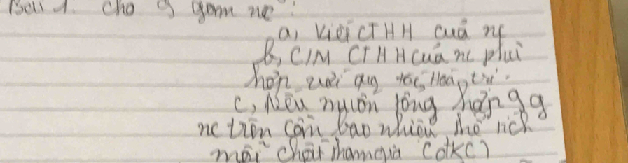 Baid. cho g gam me. 
a kie CTHH cuá n( 
B, CIM CT H Hcuan( plui 
hop ai gug yái, Hoag tà 
C, Nen mycon long hanga 
nc tion con bao whicn mhe rick 
mai chair nhamqia Cdkc)