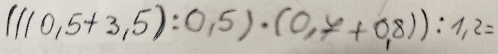 ((10,5+3,5):0,5)· (0.7+0.8)):1.2=