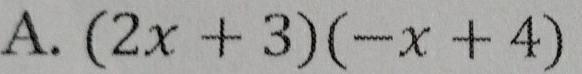 (2x+3)(-x+4)