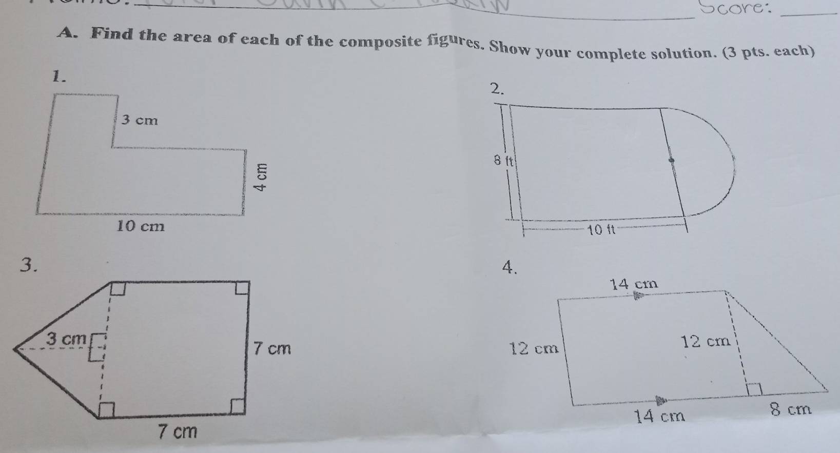 Score:_ 
A. Find the area of each of the composite figu) res. Show your complete solution. (3 pts. each)