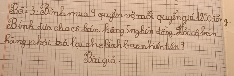 Bei 3: BBinhmuaq quginvèmaái quyěngiú loodòng.
Bink dua chacs bain hang Snghim doing choico Bain
hong zhái hià laicheBinh baonnientiān?
QDāi qiú