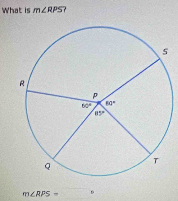 What is m∠ RPS ?
m∠ RPS=□°