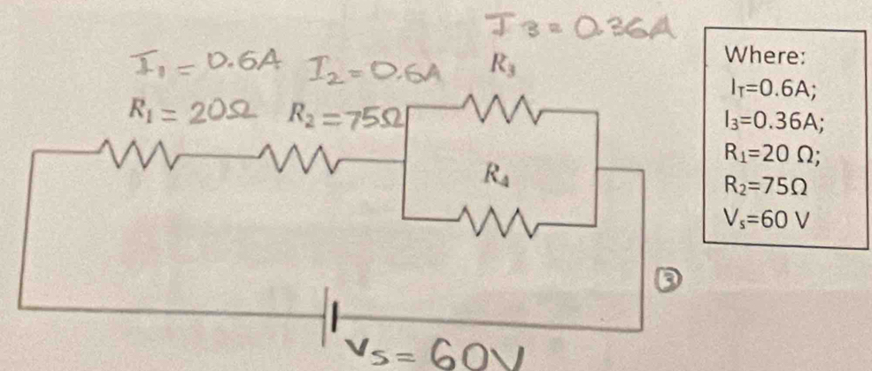 re:
I_T=0.6A;
I_3=0.36A;
R_1=20Omega ;