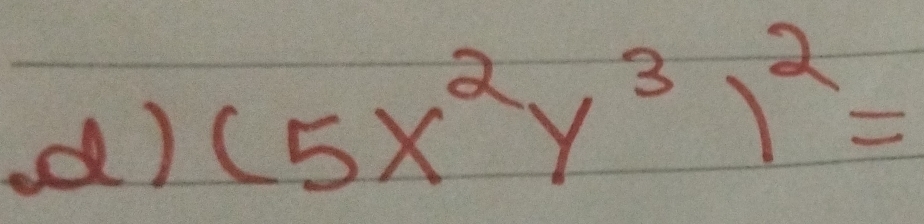 (5x^2y^3)^2=