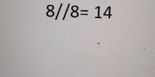 8//8=14