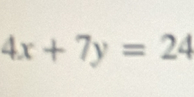 4x+7y=24